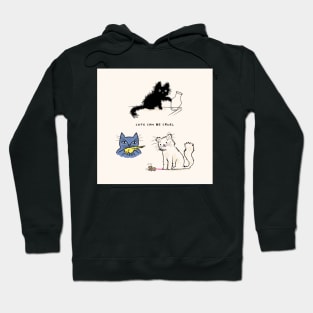 Cats Can Be Cruel Hoodie